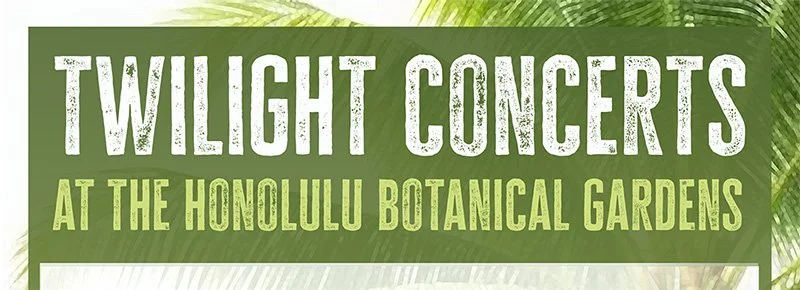 Honolulu Botanical Gardens Summer Twilight Concerts