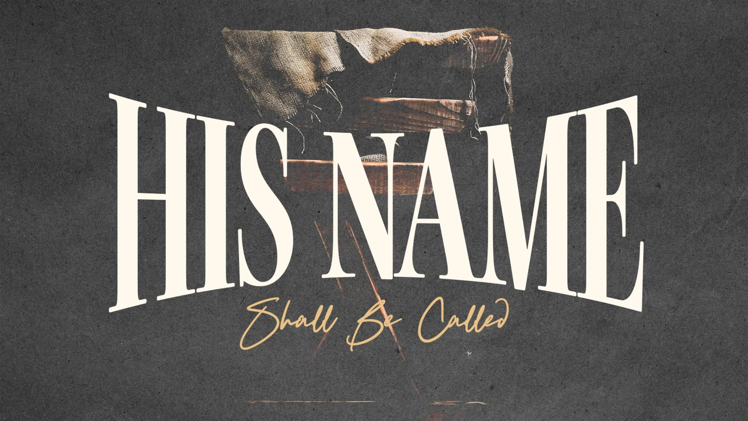 His Name Shall Be Called - Christmas Series 2024