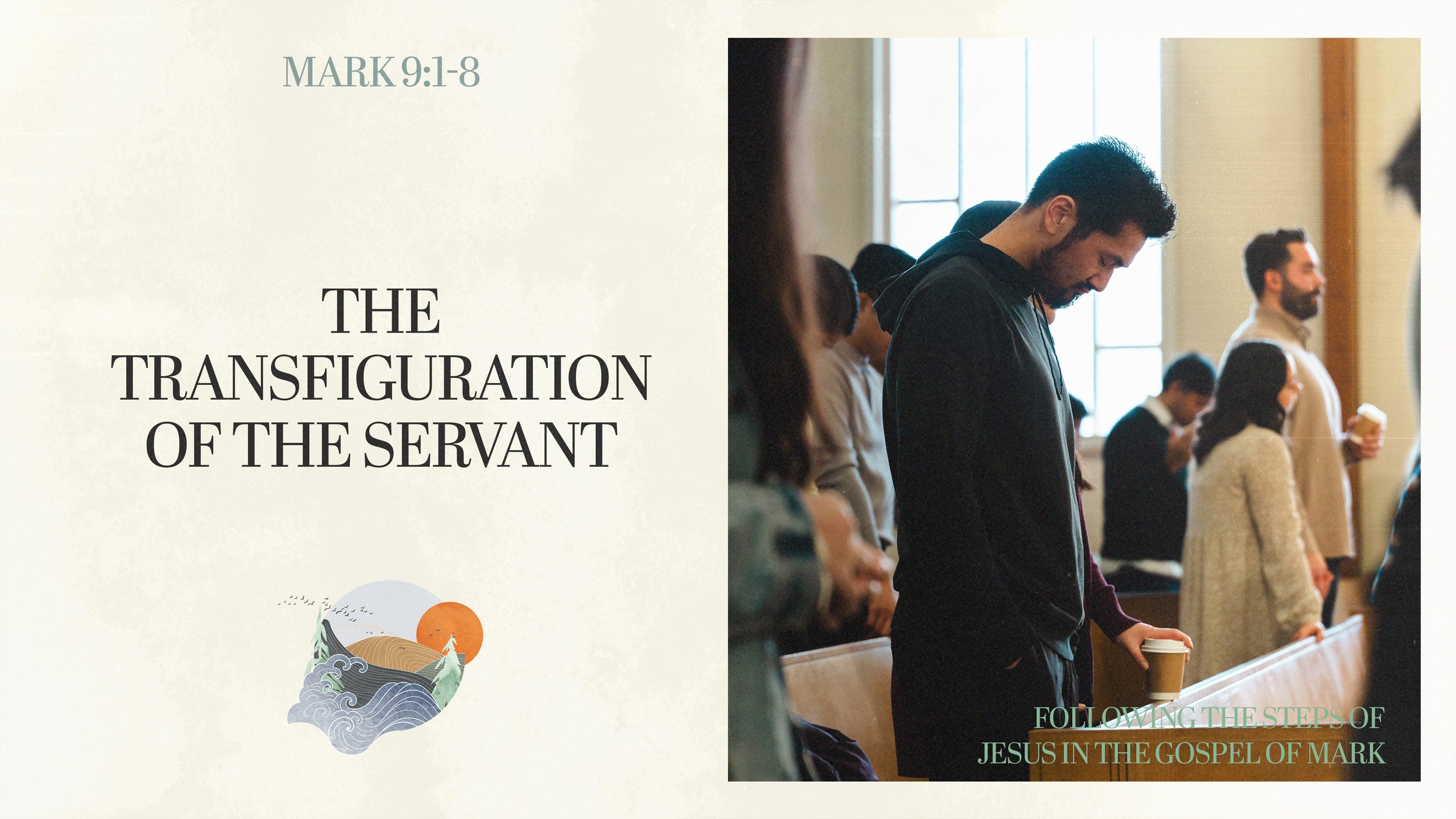 The Transfiguration of the Servant | Mark 9:1-8