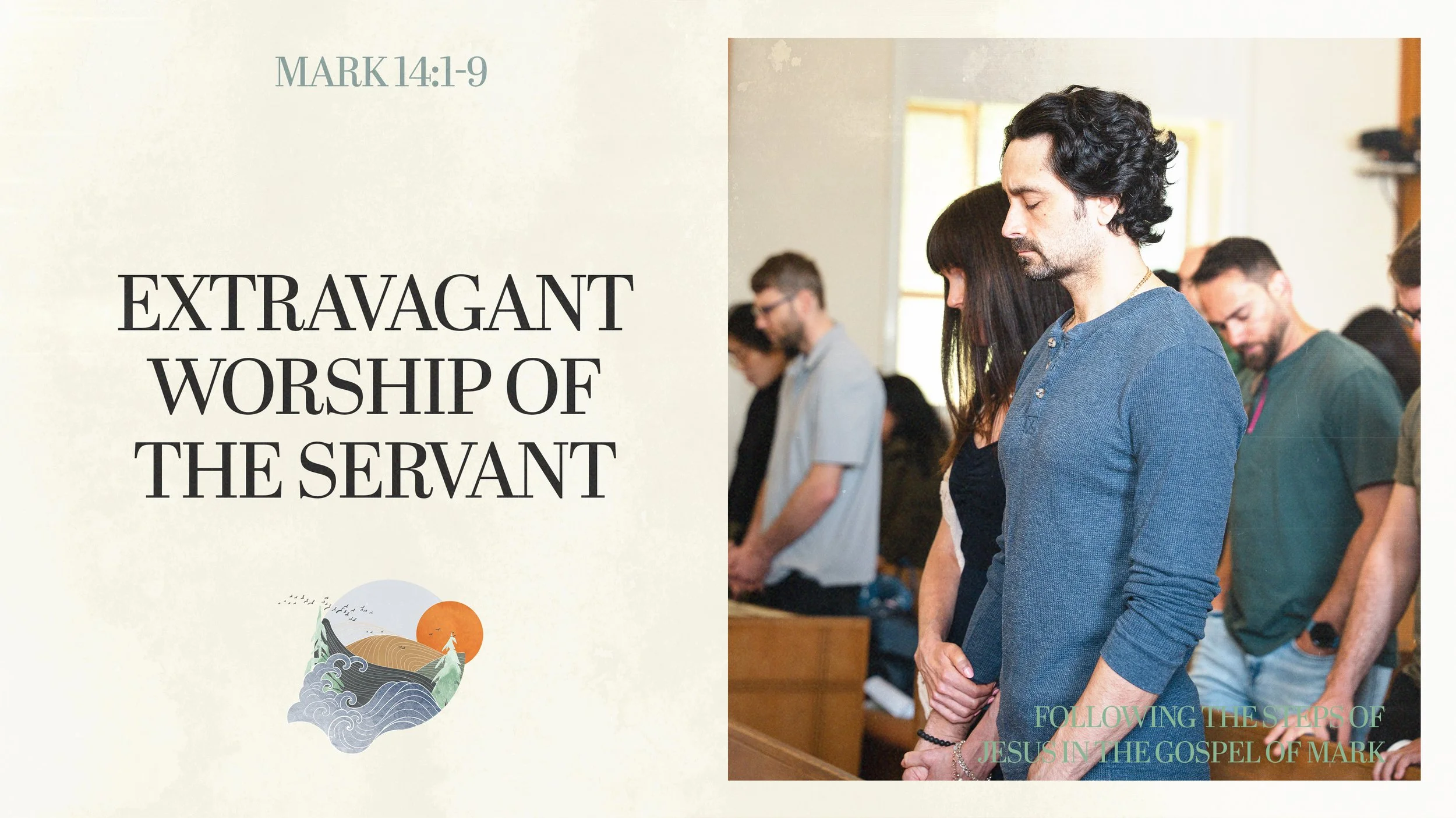 Extravagant Worship of the Servant | Mark 14:1-9