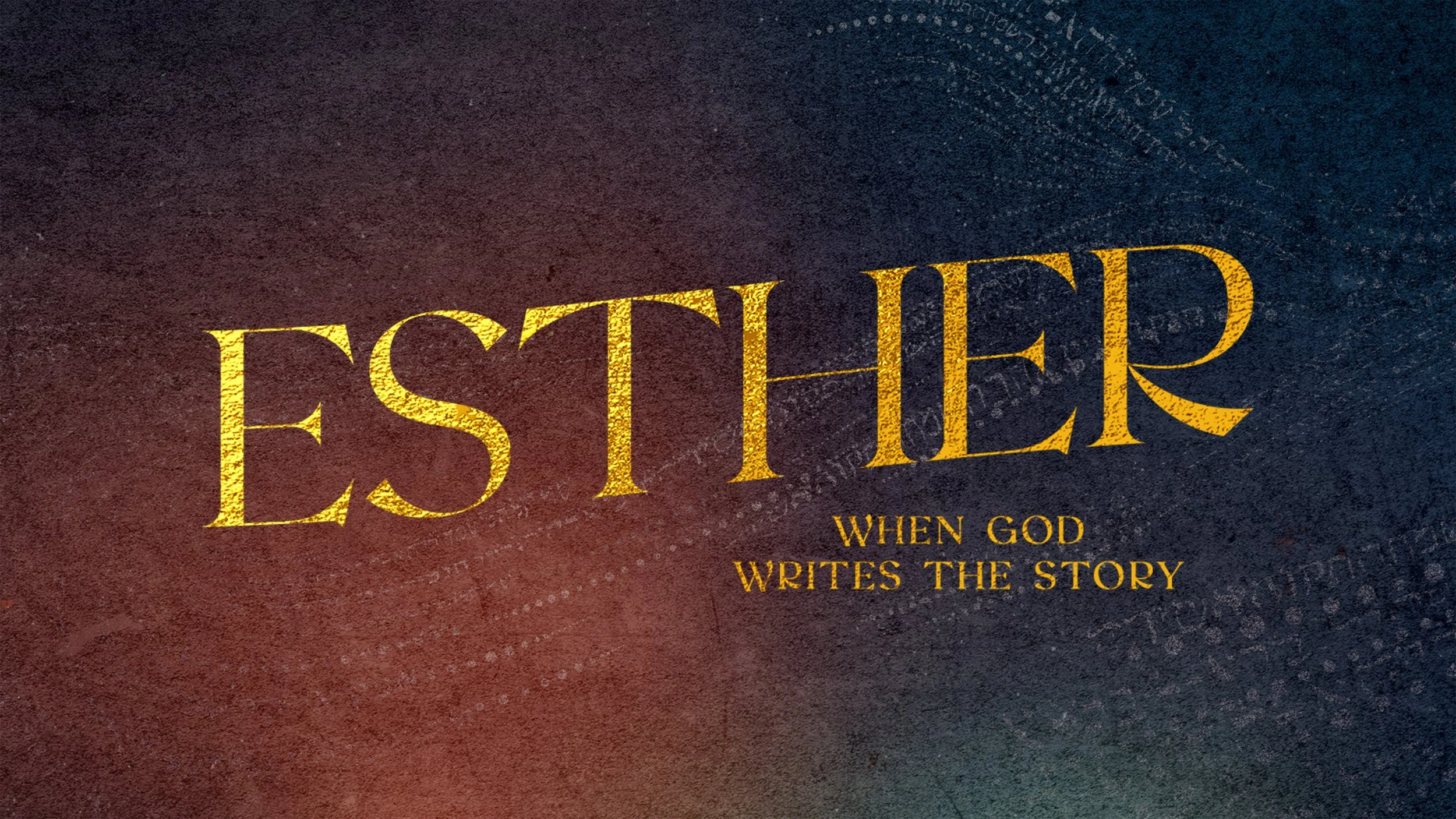 Esther - When God Writes the Story