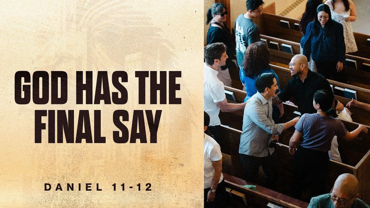 God Has the Final Say | Daniel 11-12