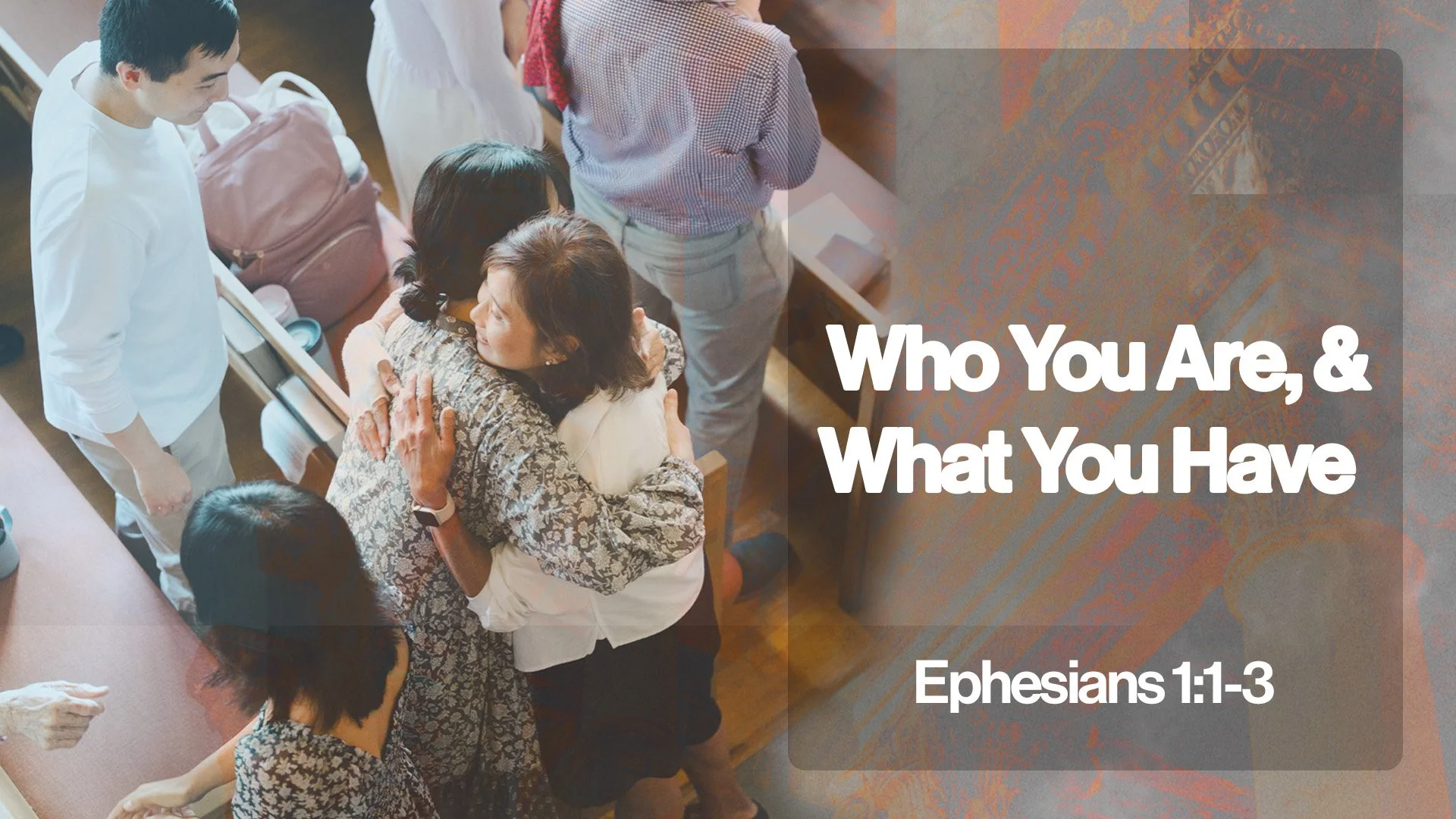 Who You Are, and What You Have | Ephesians 1:1-3