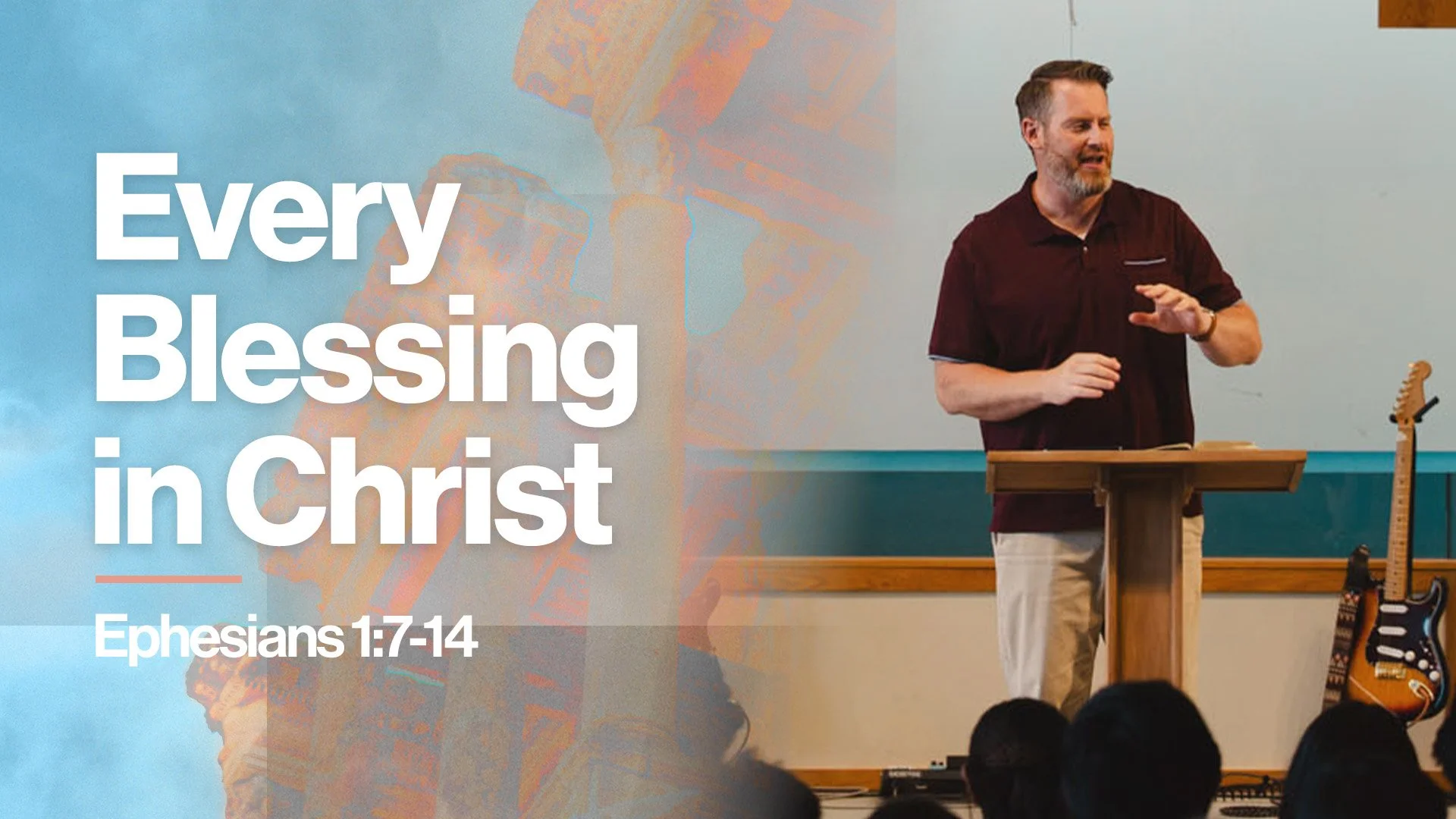 Every Blessing in Christ - Part 2 | Ephesians 1:7-14