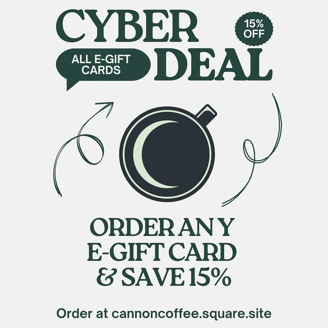 CYBER MONDAY DEALZZZZ 🛍️ 🤖 

- Order any e-gift card at cannoncoffee.square.site &amp; SAVE 15%
- Order any coffee or merchandise item at cannoncoffee.co &amp; get FREE SHIPPING!

Happy December everybody!