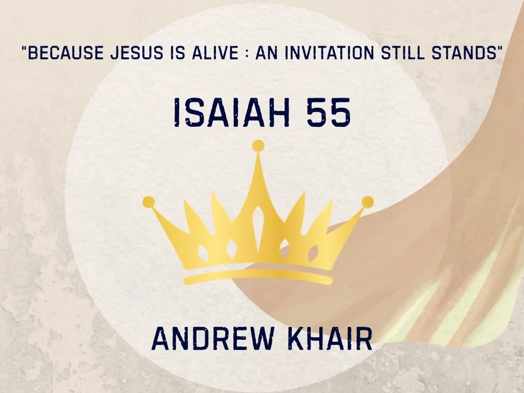 Because Jesus is Alive - An Invitation That Still Stands