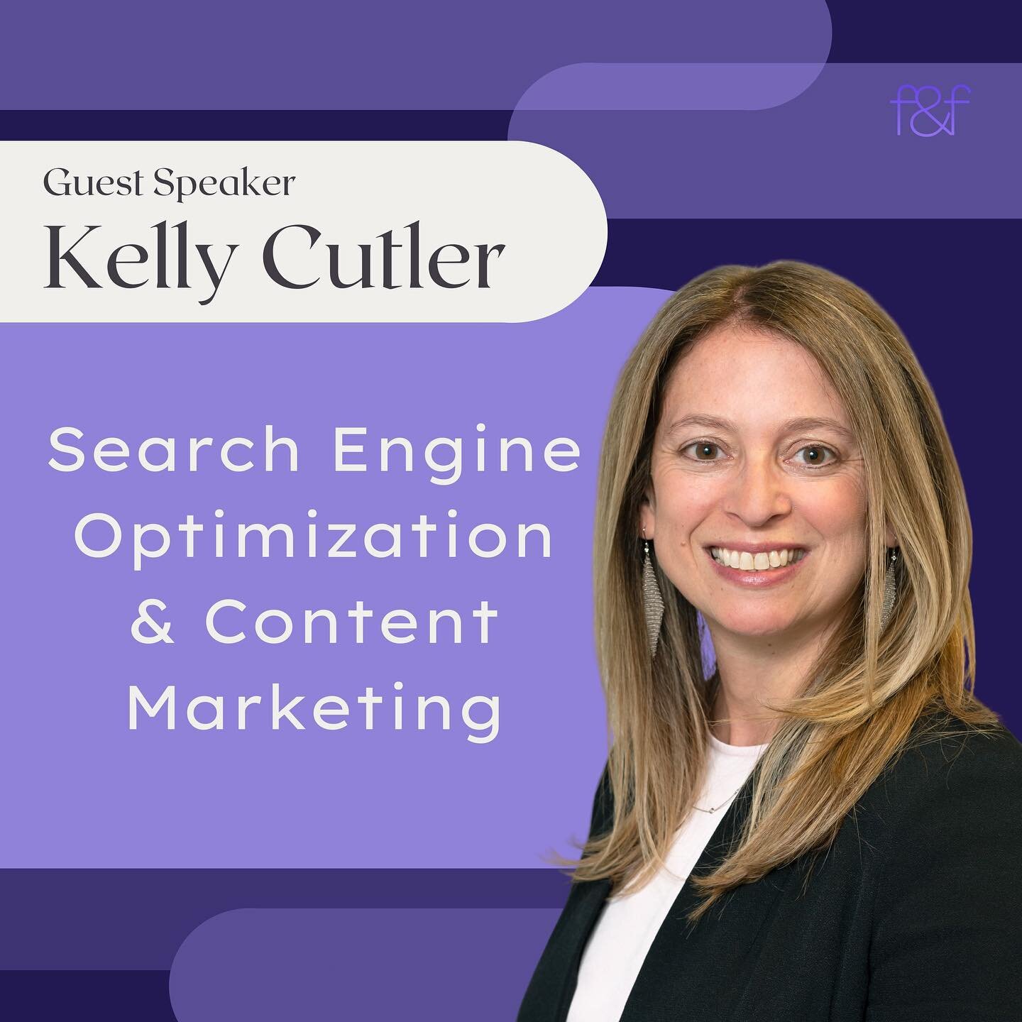 One way that F&amp;F expands our members&rsquo; knowledge is through guest speakers. 

Last week, IMC Professor Kelly Cutler was invited to speak on search engine optimization and content marketing. We are so grateful to have the opportunity to learn