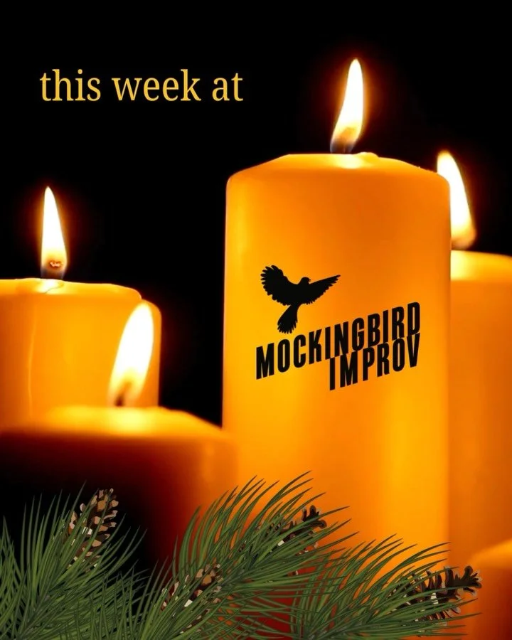 This week Mockingbird will be starting shows Friday 12/26 with Hallmark style hijinks and your fave shows then wrapping up with the weekend&rsquo;s Boot Camp Show! Show tix in tree as well as workshop registration links! Happy holidays to all! 🕯️🌲