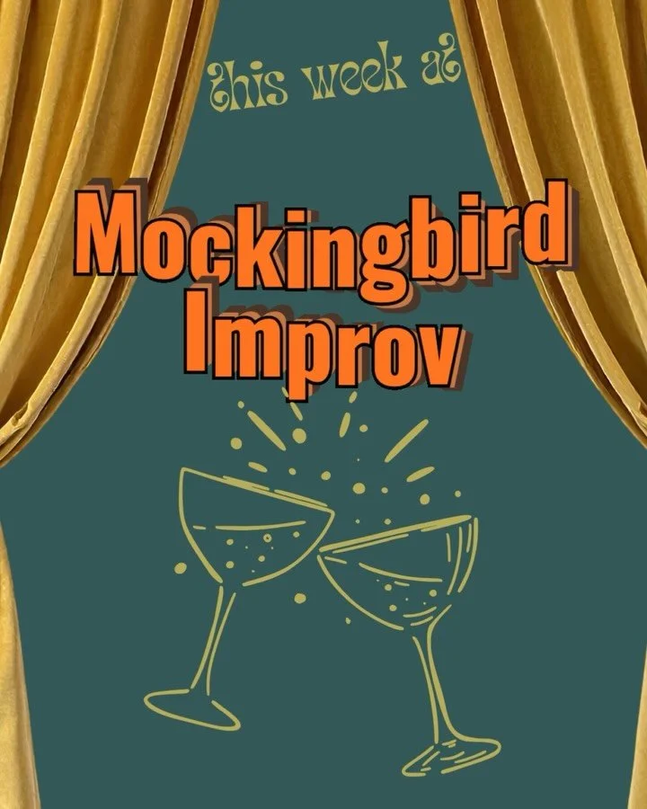 Happy New Year to everyone!! We will be right back after this global reset 🌎🥳 ❤️ Love, Mockingbird Improv