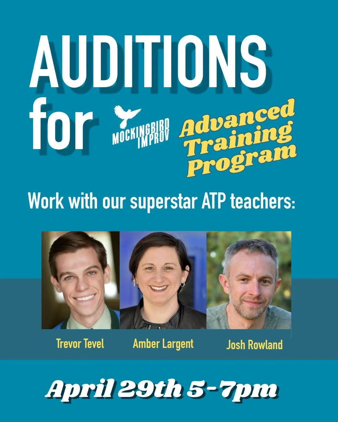 April 29 Mockingbird's Advanced Training Program (ATP) will be holding auditions to get into the ongoing, subscription-based program taught by Trevor Tevel, Amber Largent, and Josh Rowland - three of San Diego's top improvisers! 

Application form li