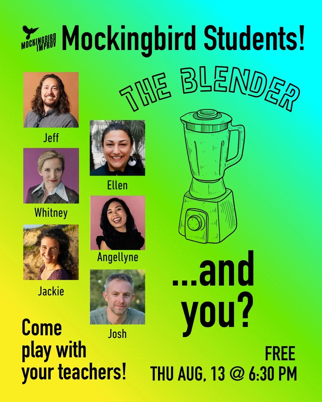 Students of Mockingbird Improv- TAKE THE STAGE with your supportive and fun teachers! (Improv is really, REALLY fun when you play with people who are good at it!)

https://www.crowdwork.com/e/the-blender-performer-registration