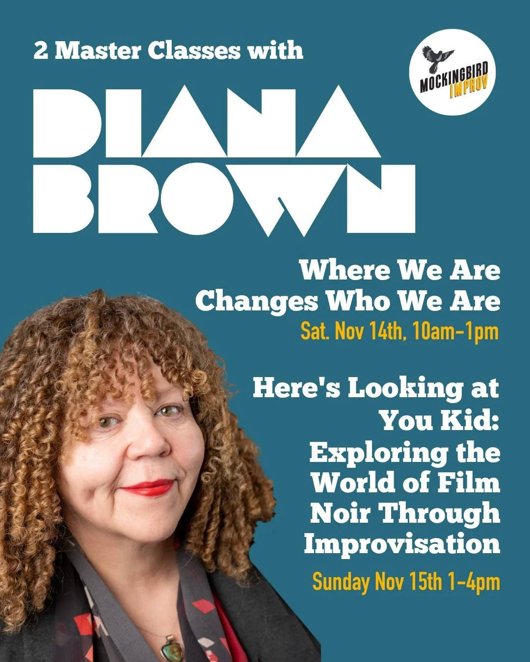Register for these two great workshops with Diana Brown at link 🌳  or at: mockingbirdimprov.org/electives