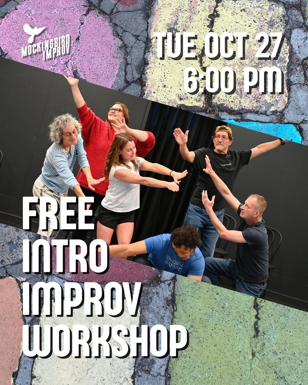 FREE FREE FREE FREE 
See what it's all about- have fun, meet people and change your brain! Register at link tree or go to mockingbirdimprov.org/workshop