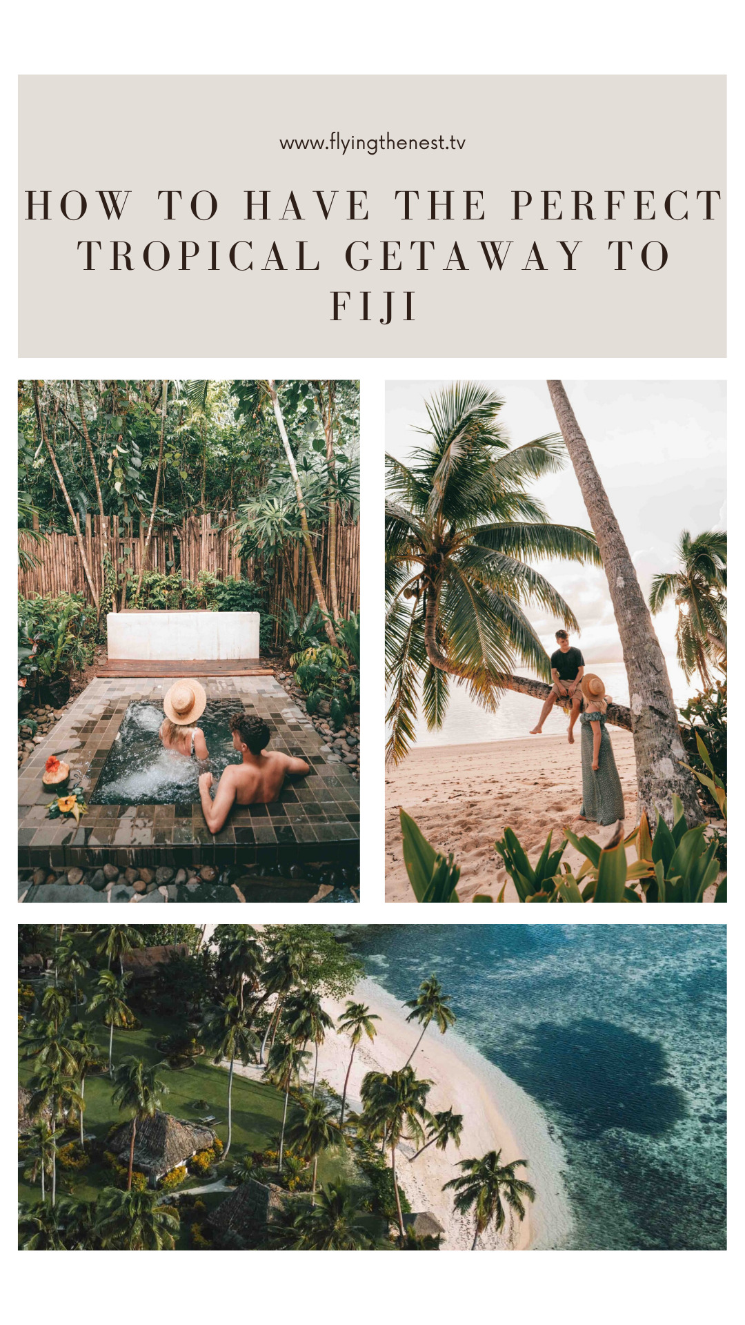 HOW TO HAVE THE PERFECT TROPICAL GETAWAY TO FIJI.png
