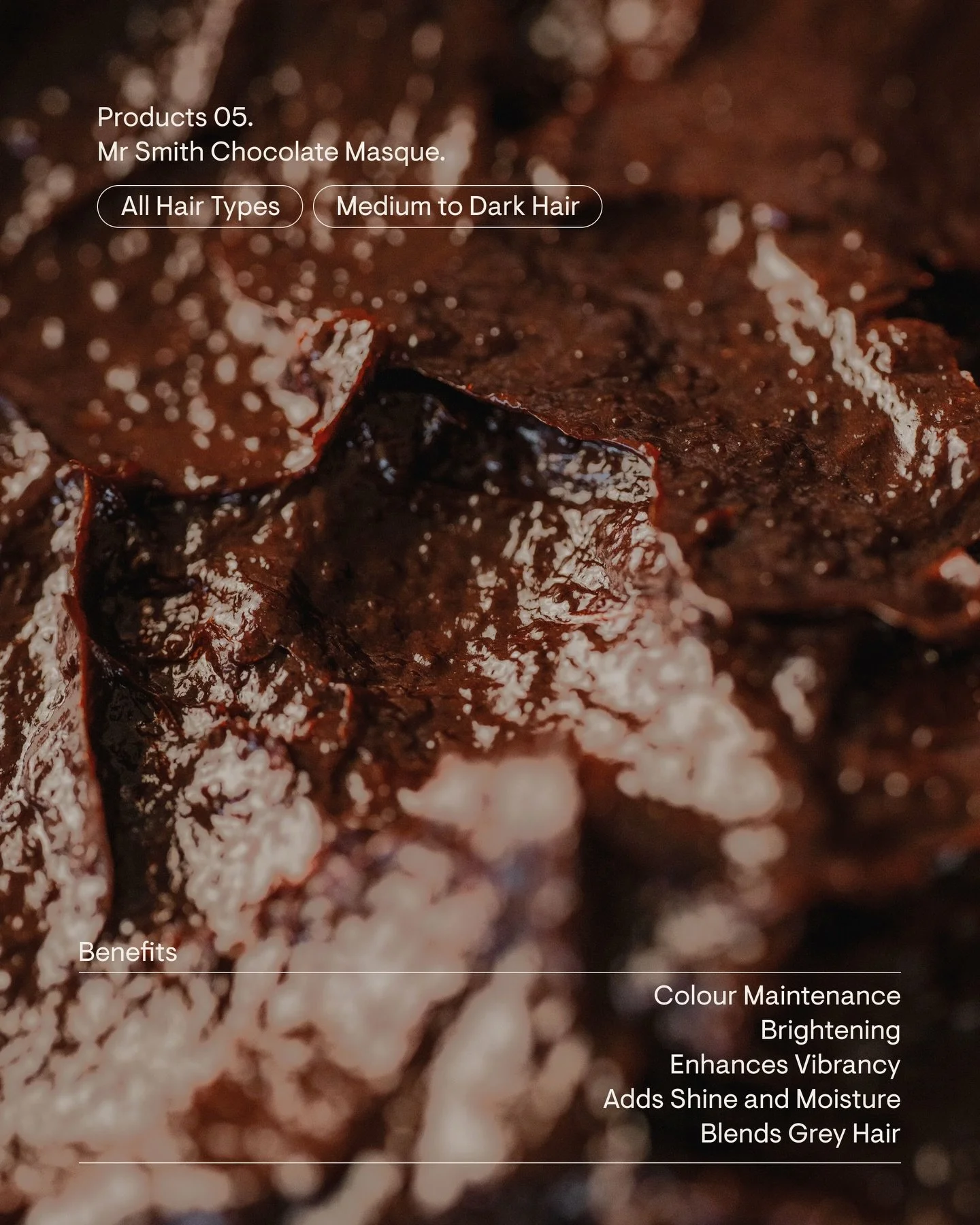 Mr. Smith Chocolate maintains, enhances, and extends hair colour by depositing a rich chocolate brown pigment.

Formulated with almond, lavender and orange peel oil calm the scalp and enrich the hair with vitamins, improving shine, strength and condi