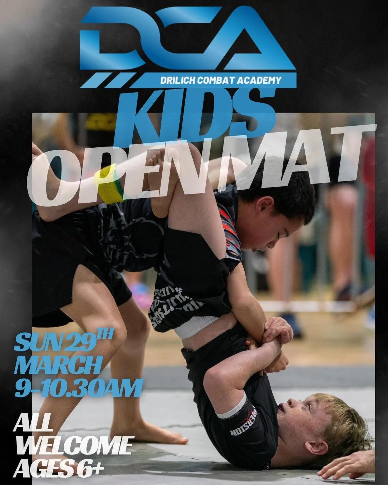🔥 DCA KIDS OPEN MAT 🔥

All gyms welcome 🤝
Ages 6+

This is your chance for the kids to get extra mat time, build confidence, sharpen skills, and roll with new training partners in a fun, supportive environment 💪

📅 Sunday 29th March
⏰ 9:00 &ndas