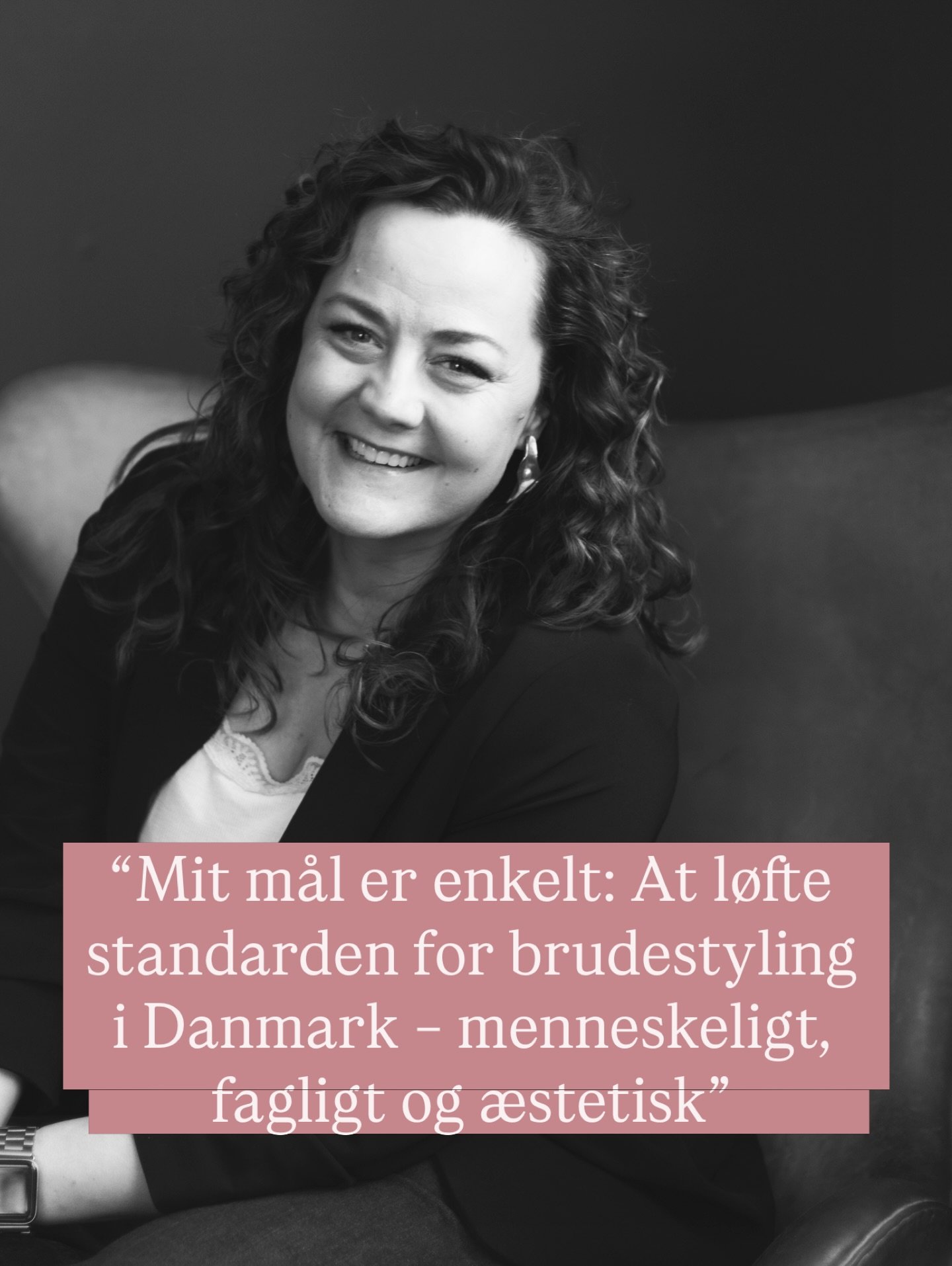 RiiStyle opstod ud fra et &oslash;nske om at l&oslash;fte kvaliteten af brudestyling i Danmark.

Som brud skal du ikke g&aelig;tte dig frem til, om din stylist er den rette &mdash; du skal m&aelig;rke en rolig fagperson, der kan sit h&aring;ndv&aelig