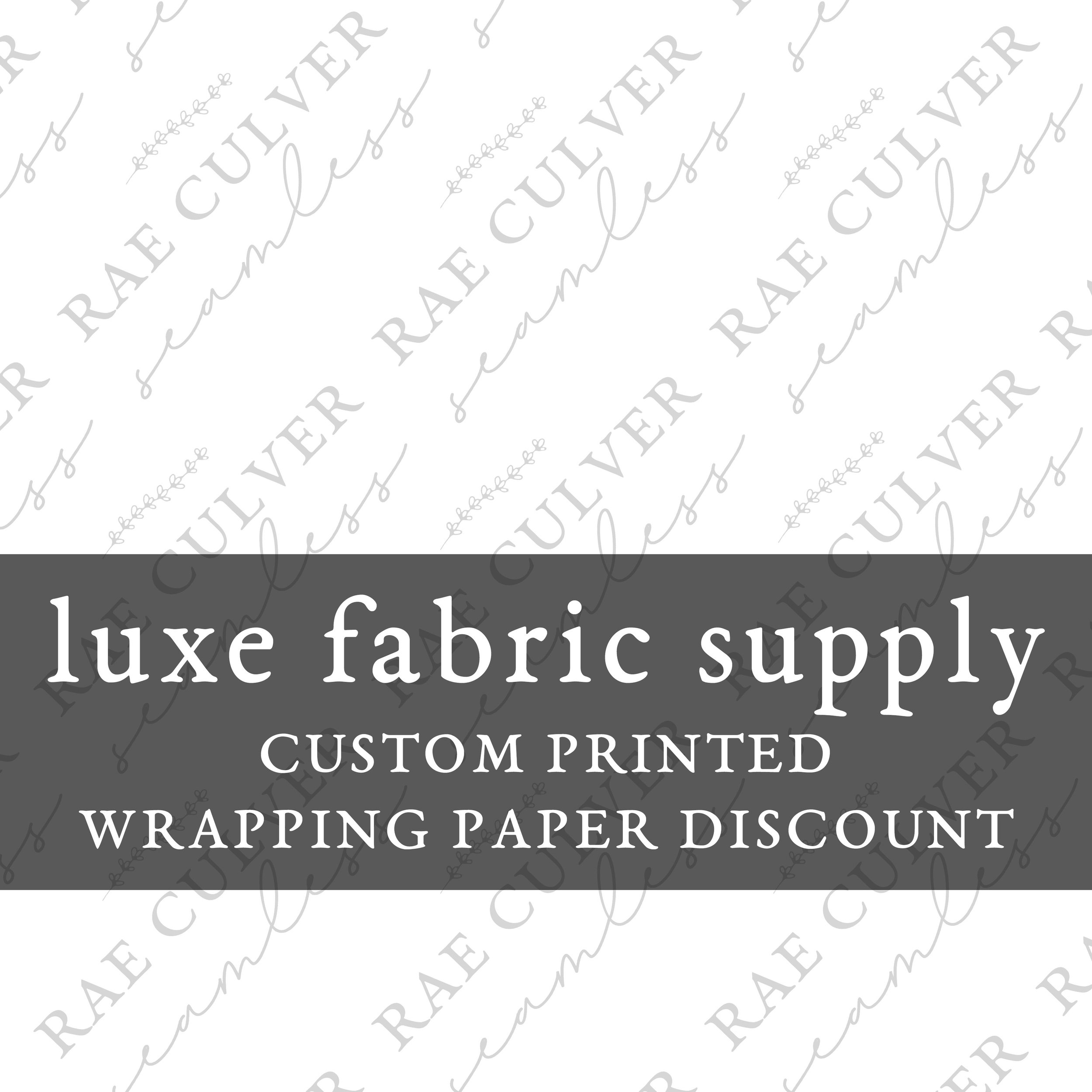 Luxe Fabric Supply Wrapping Paper Discount Code — RaeCulverSeamless