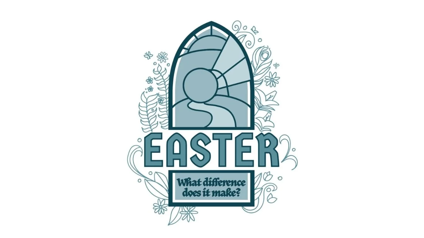 Worship Series - Easter: What Difference Does It Make?