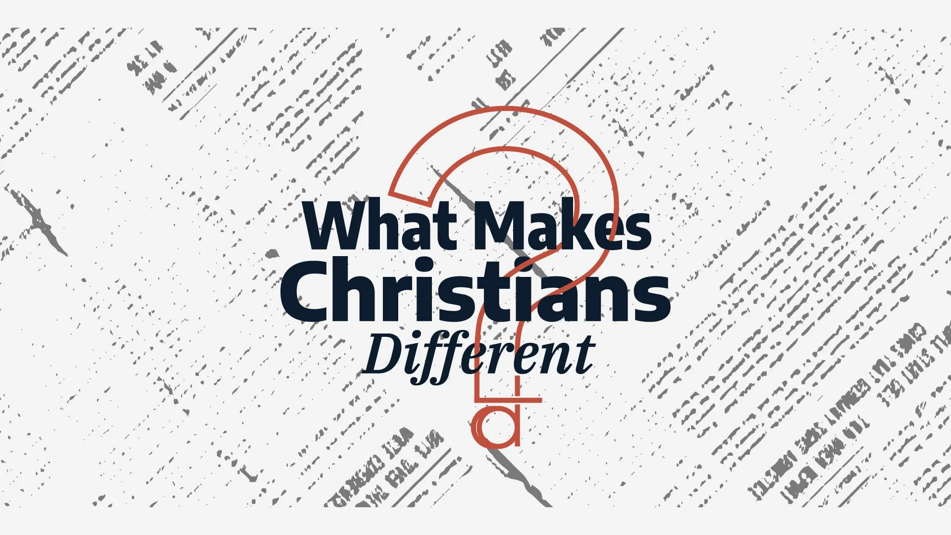 Worship Series - What Makes Christians Different