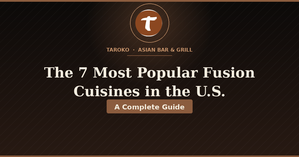 The 7 Most Popular Fusion Cuisines in the U.S.