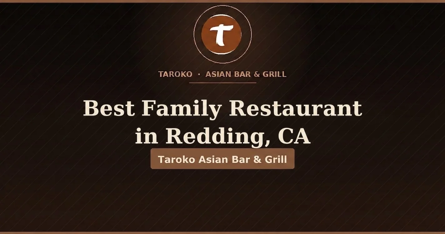 Best Family Restaurant in Redding, CA: A Place for Everyone