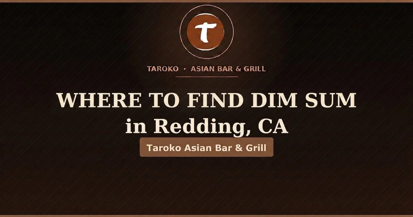 Where to Find Dim Sum in Redding, CA