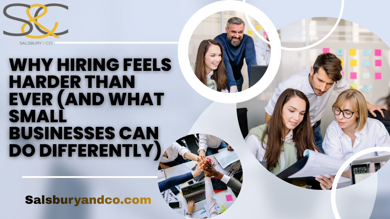 Why Hiring Feels Harder Than Ever (And What Small Businesses Can Do Differently)