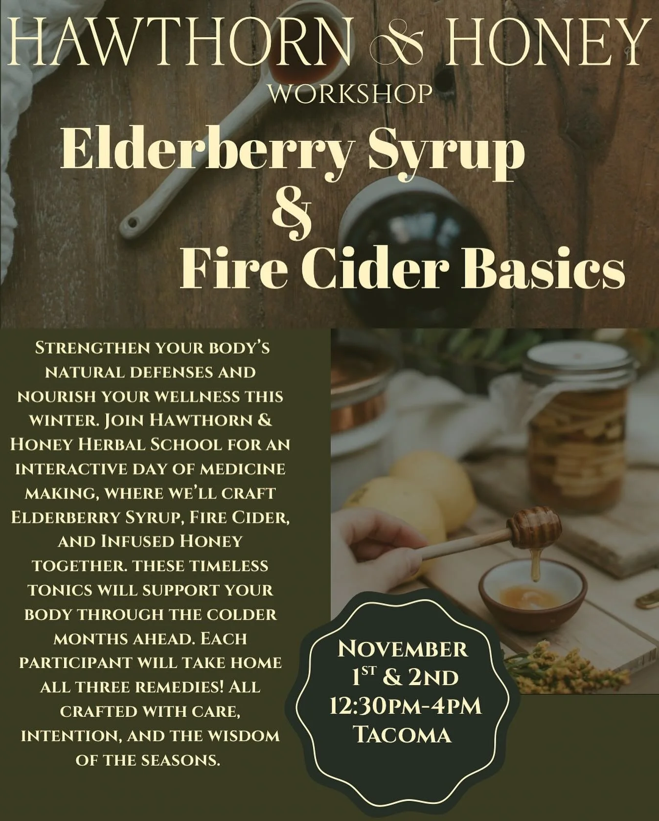 Strengthen your body&rsquo;s natural defenses and nourish your well-being season at Hawthorn &amp; Honey Herbal School in Tacoma. November 1 &amp; 2 12:00&ndash;4:00 PM 

Settle in for a warm, cozy, hands on herbal gathering where you&rsquo;ll craft 