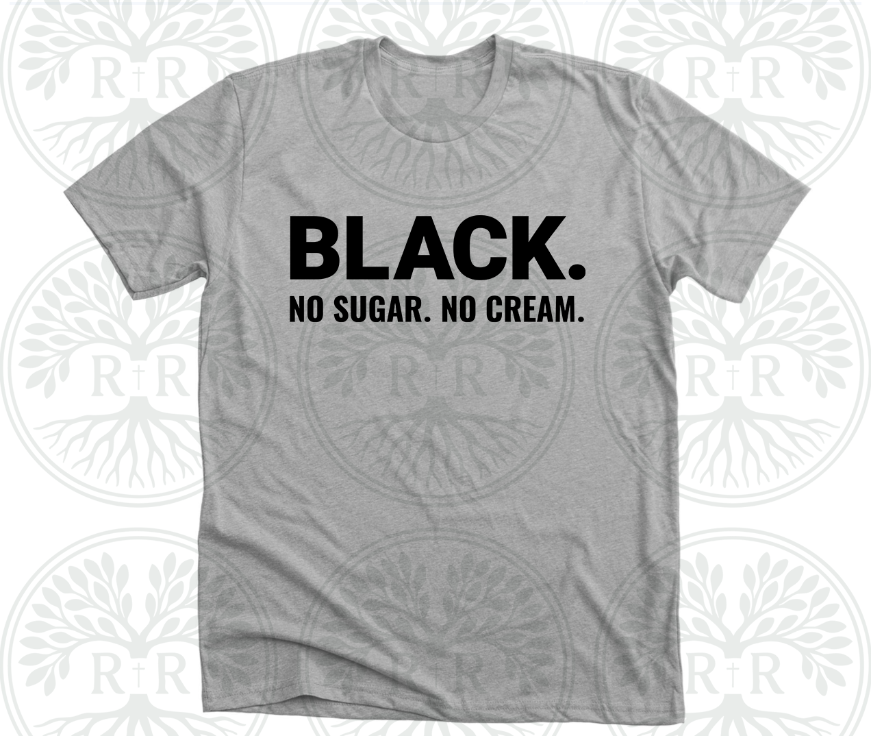 Black. No Cream. No Sugar. T-Shirt