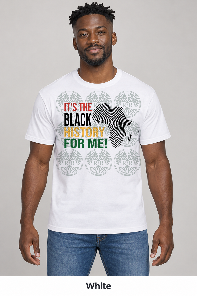 It's The Black History For Me T-Shirt
