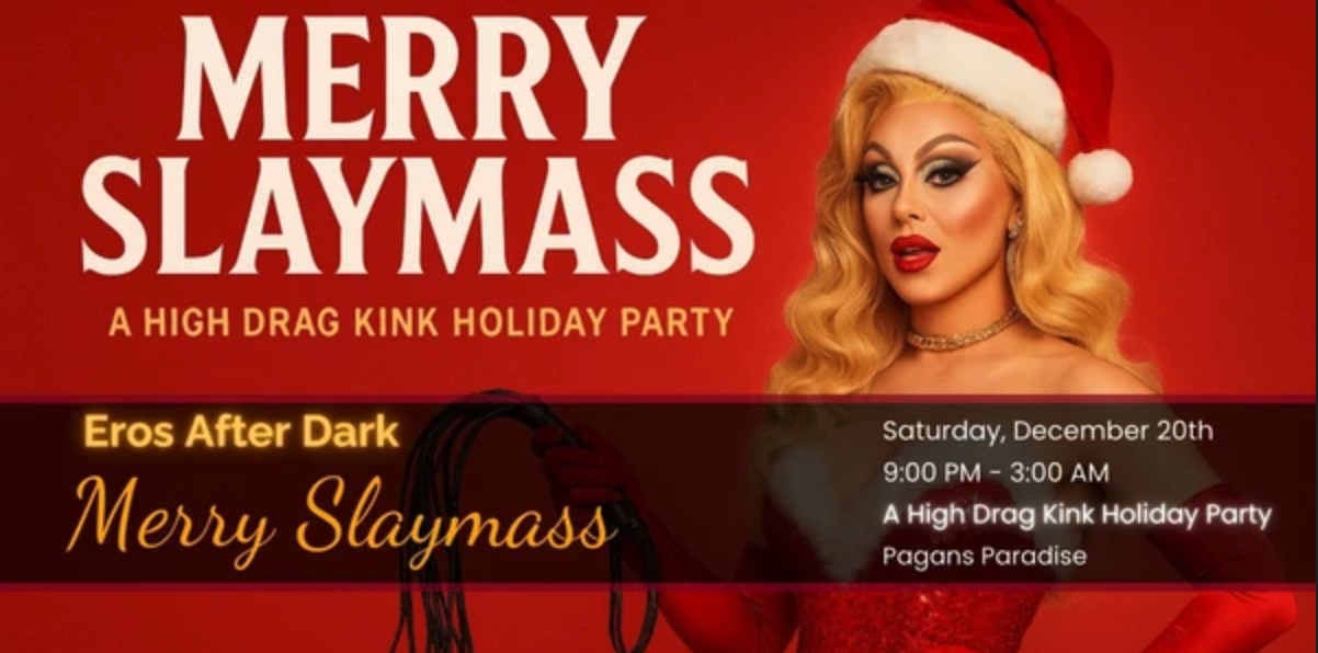Merry Slaymass: A High Drag Kinky Holiday Play Party!