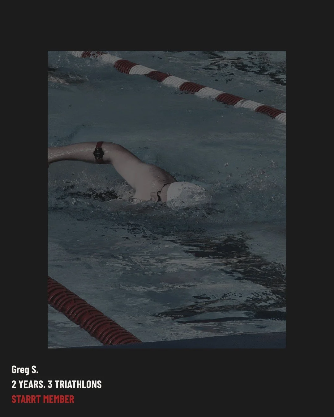 For months, Greg stared at the STARRT banner at the end of the pool.

Then one day, he stopped staring and joined.

That was early 2024. He signed up for the St. Albert triathlon the same week.

"The club has been the biggest motivator in 
my tr