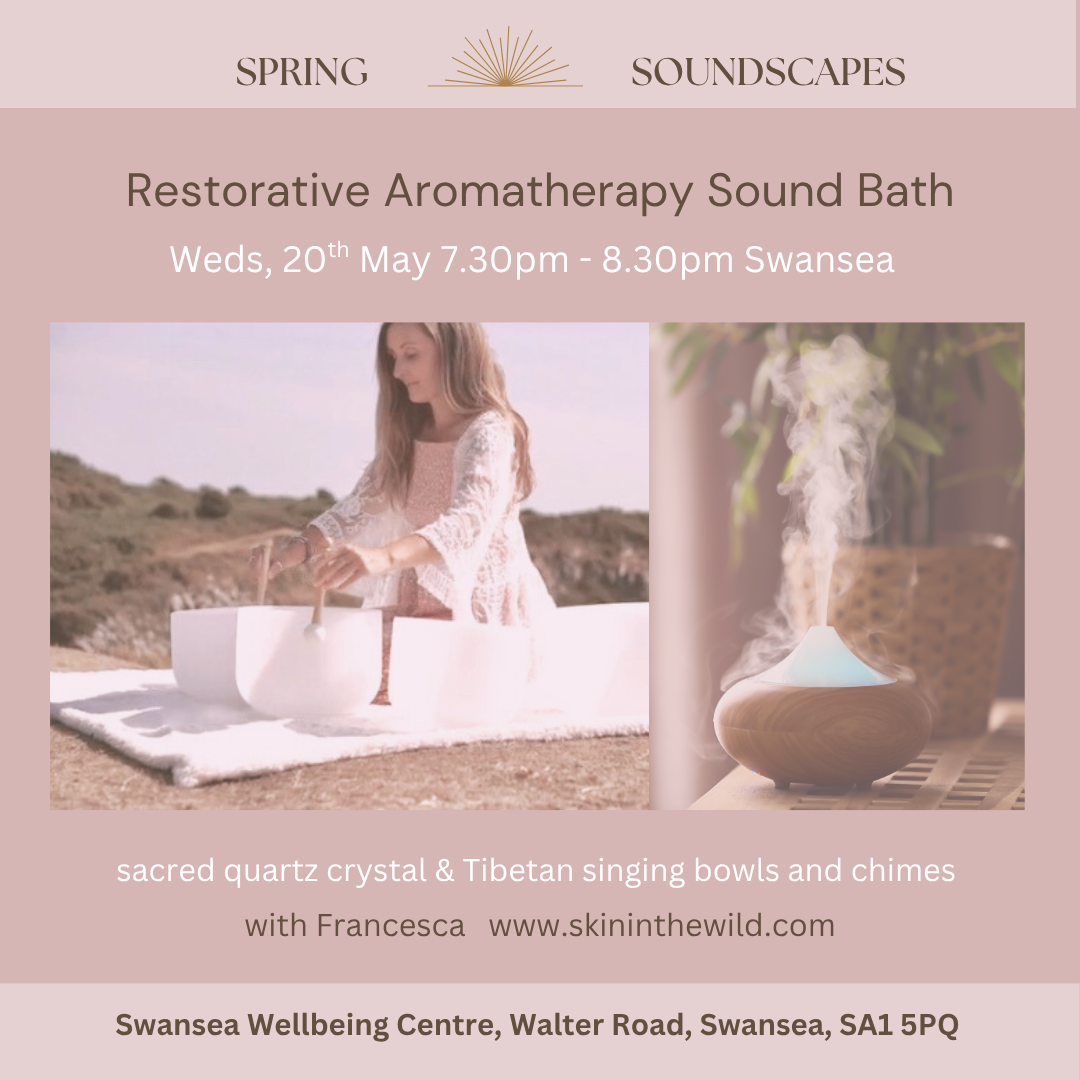Restorative Aromatherapy Sound Bath Weds 20th May, 7.30pm