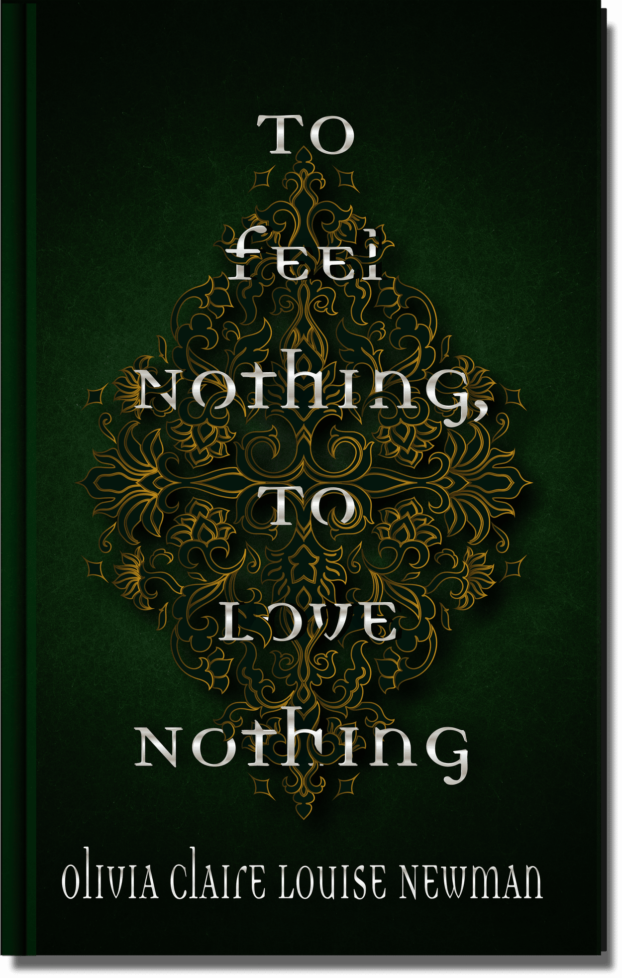 To Feel Nothing, To Love Nothing, a novel published by Gothic Keats Press