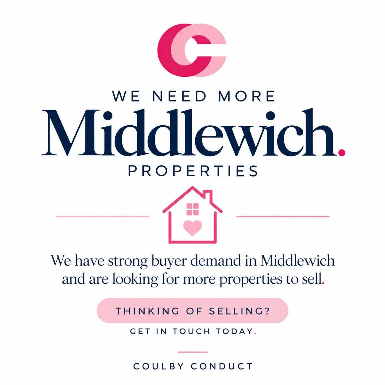 🏡 MIDDLEWICH &mdash; WE NEED MORE PROPERTIES! 💗

We&rsquo;re looking for more properties in Middlewich!

Thinking of selling? We&rsquo;d love to hear from you. Get in touch with the Coulby Conduct team today for a friendly chat about your property.