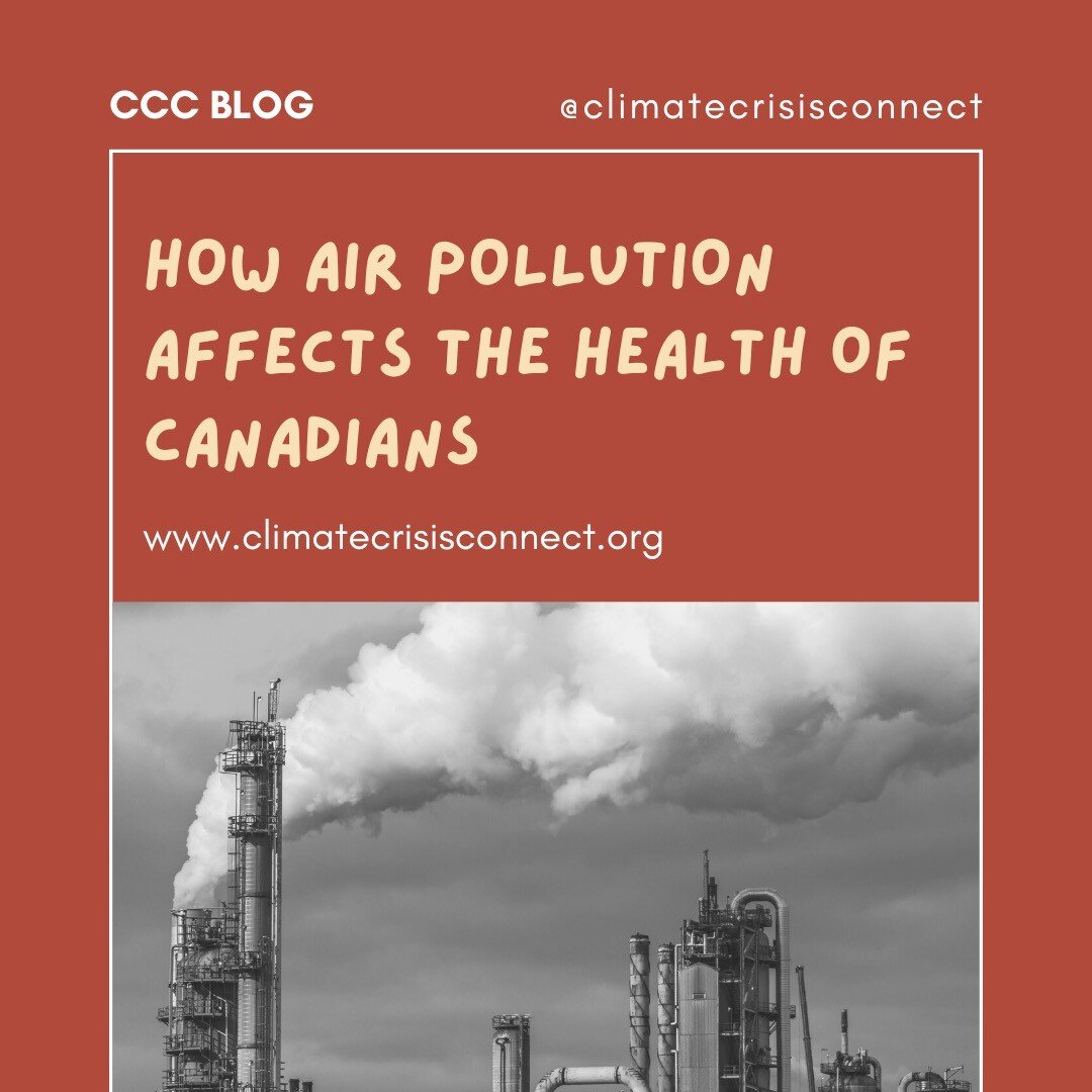 Air pollution is becoming an increasingly major problem in Canada. To learn more about how air pollution has a massive impact on the health and wellbeing of Canadians and how to protect yourself, read the full blog at climatecrisisconnect.org (linked