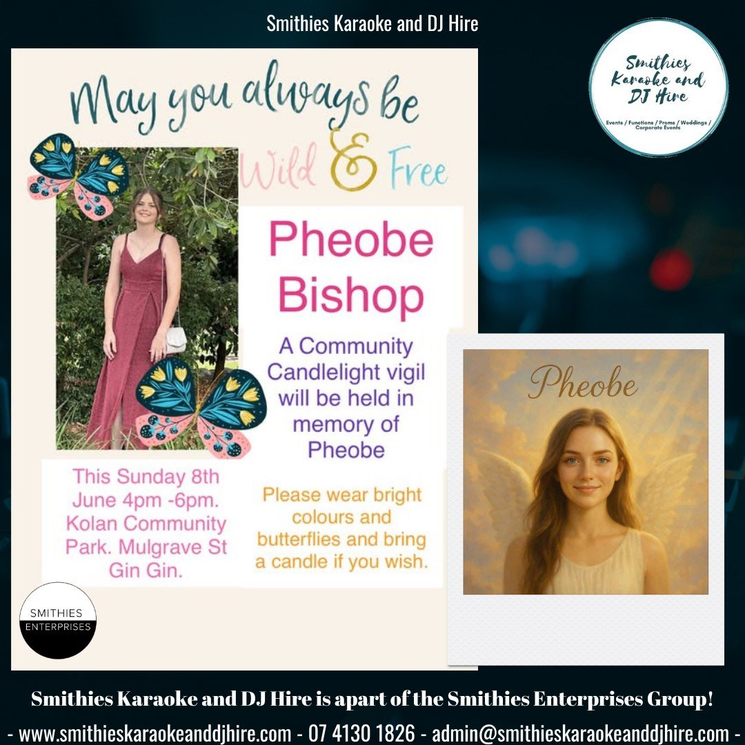 🌟 In Loving Memory of Pheobe Bishop 🌟
Smithies Karaoke and DJ Hire is honoured to support the upcoming community candlelight vigil in memory of Pheobe Bishop, a vibrant 17-year-old whose life was tragically cut short.

🦋 May You Always Be Wild &am