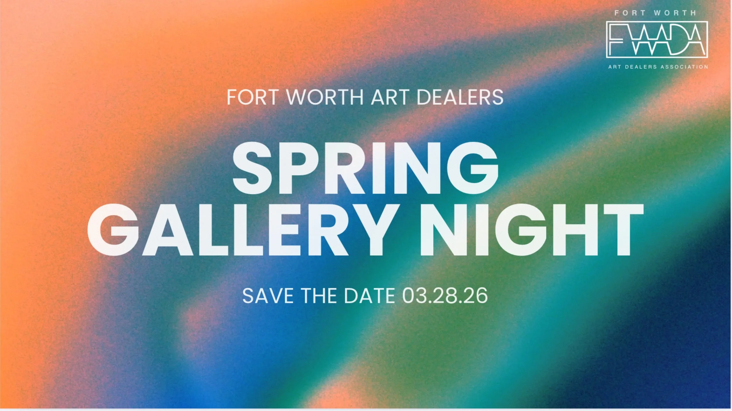 Colorful abstract background with text for Fort Worth Art Dealers Spring Gallery Night event, date 03.28.26, and the Fort Worth Art Dealers Association logo in the top right corner.
