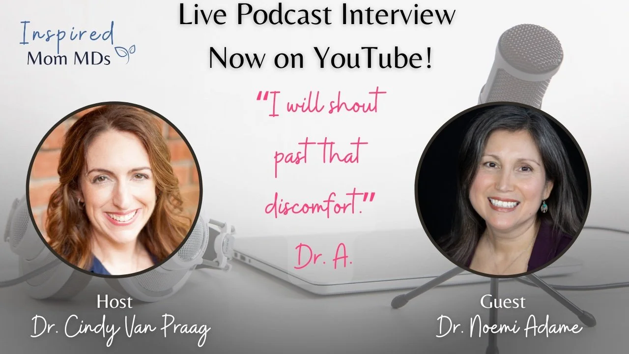 Guest Spotlight: Dr. Noemi Adame Breaks Down Gender Bias in Medicine (Inspired Mom MDs, Ep. 74