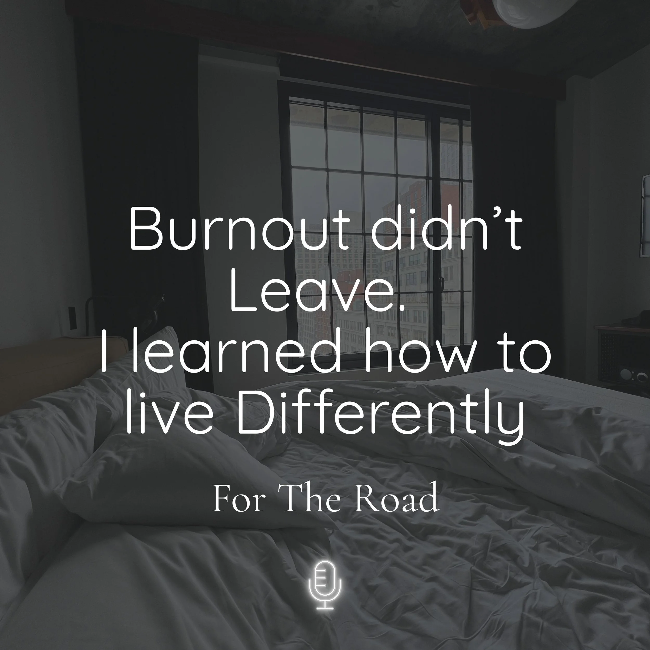 Burnout Didn’t Leave. I Learned How to Live Differently.