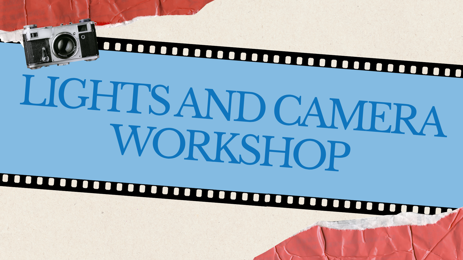 Lights and camera Workshop
