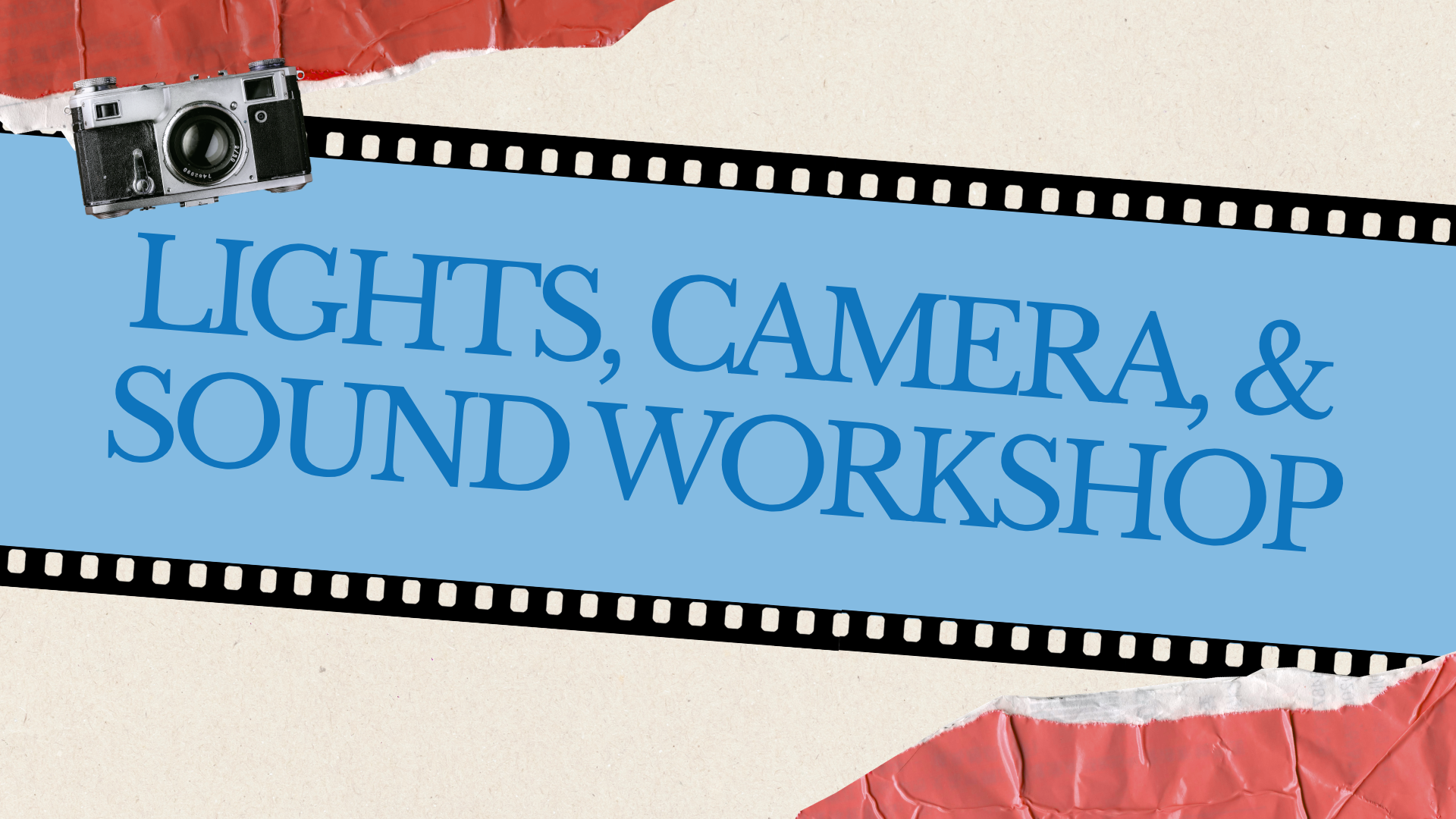 Lights, camera, sound Workshop