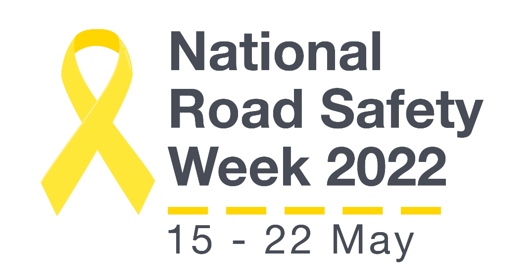 National Road Safety Week 15 - 22 May
