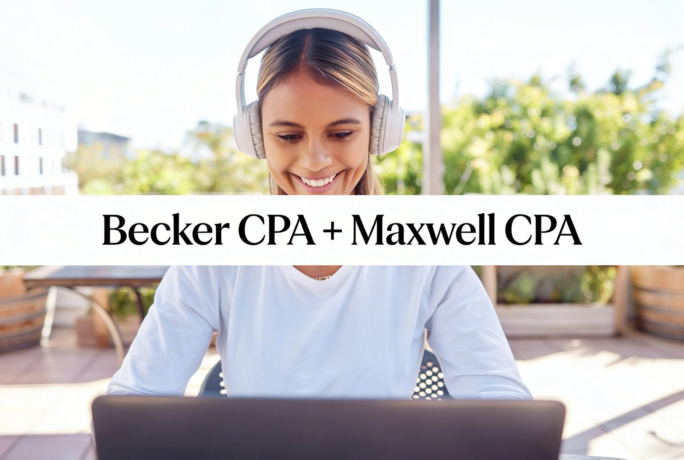 Maxwell CPA + Becker CPA: The Perfect Pairing