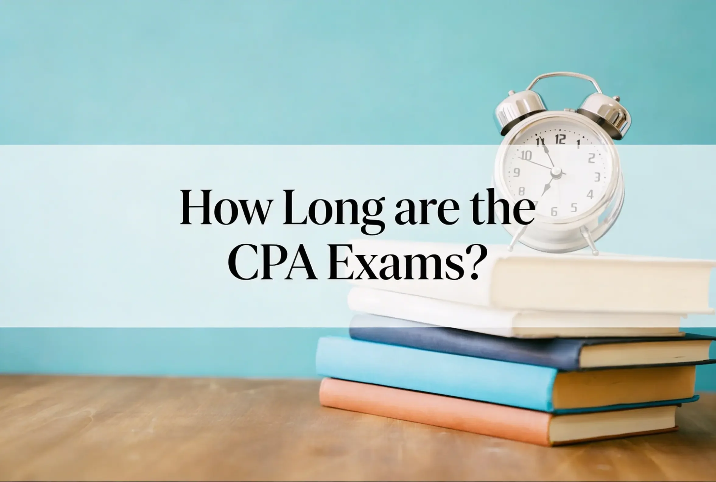 How Long are the CPA Exams?