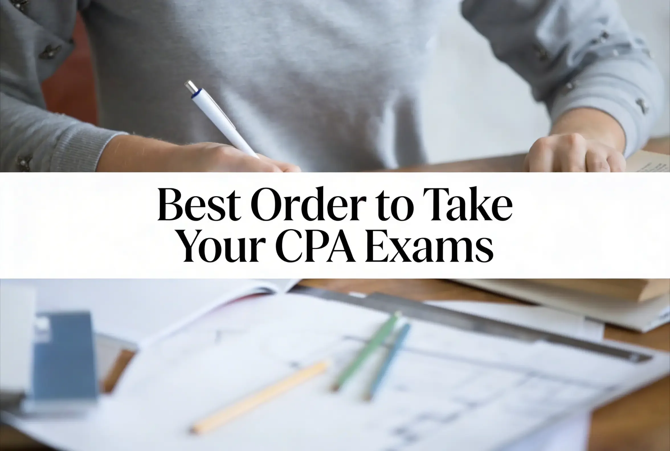 Best Order to take the CPA Exams 2026