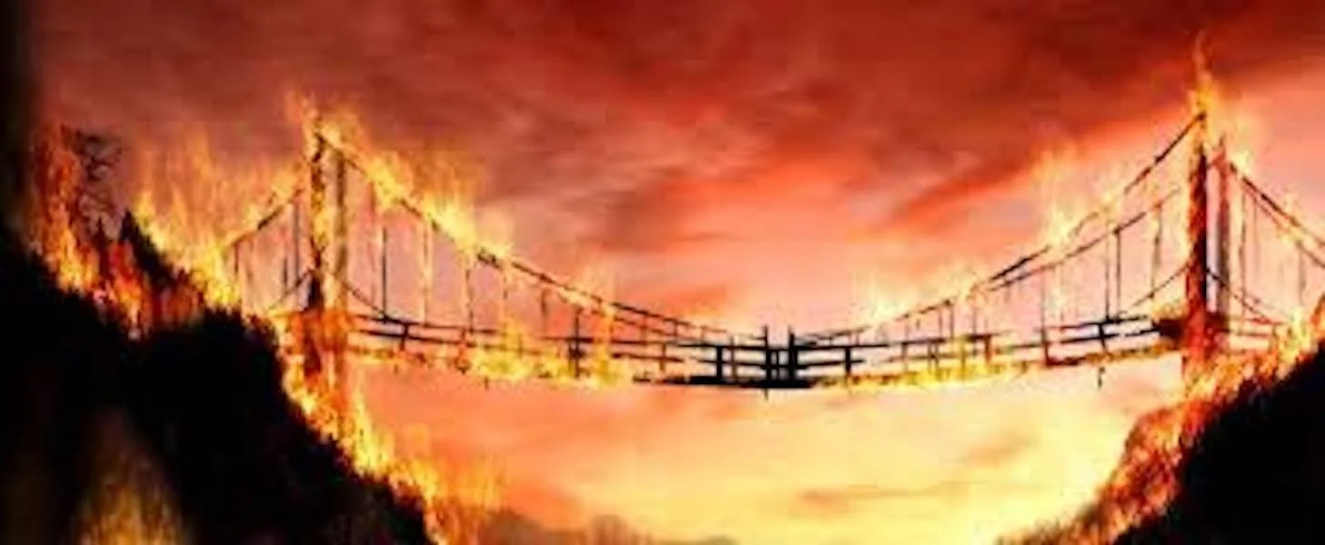 Our Bridges Are Burned