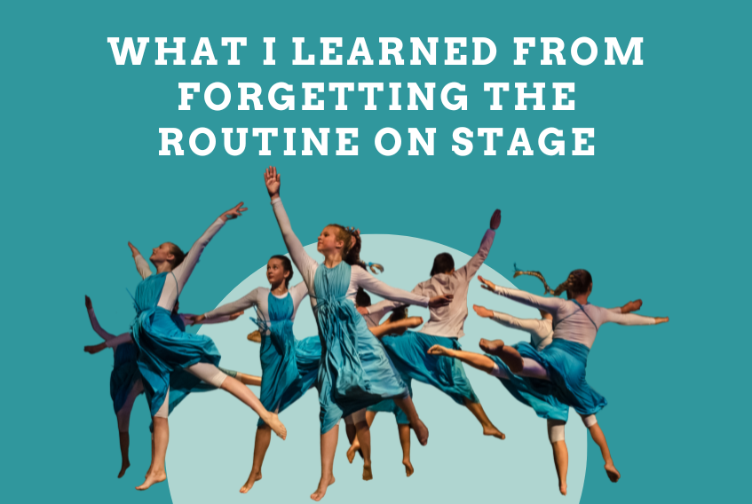 Forgetting Routine What I Learned From Forgetting the Routine on Stage — Just Dance Dorchester