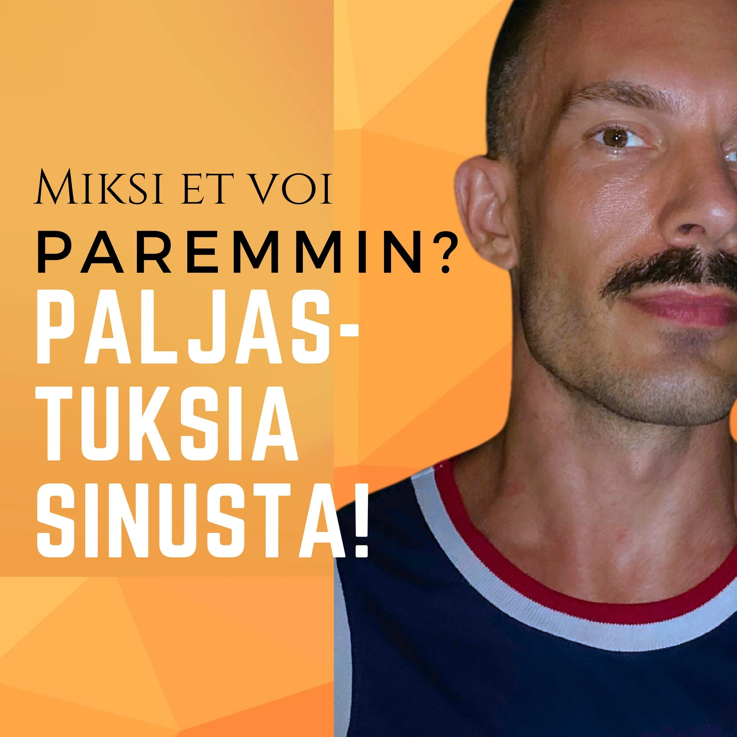 Miksi et voi paremmin? – Paljastuksia sinusta!